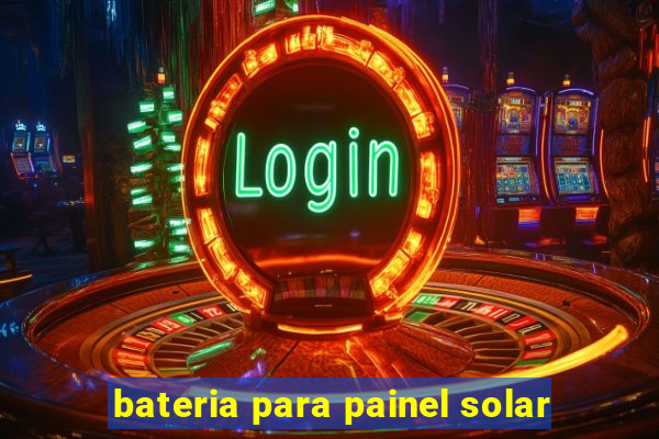 bateria para painel solar